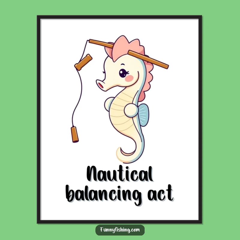 Funny Seahorse Fishing Rod Head Balance Digital Art - Hilarious Instant Gift