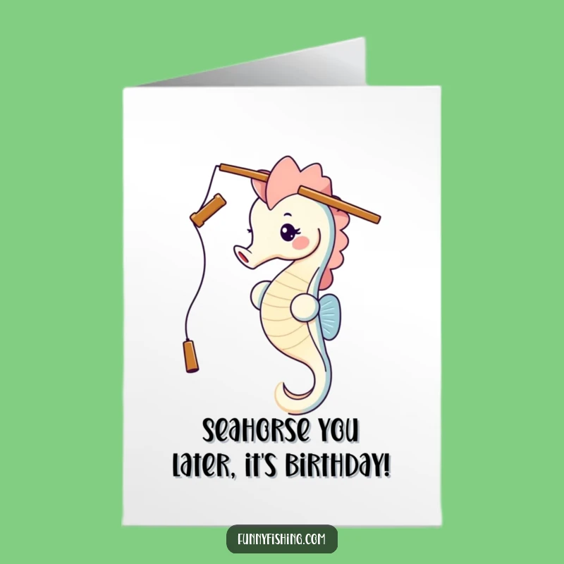 Free Printable Birthday Card: Funny Seahorse Fishing Hat Humor, Downloadable Gift