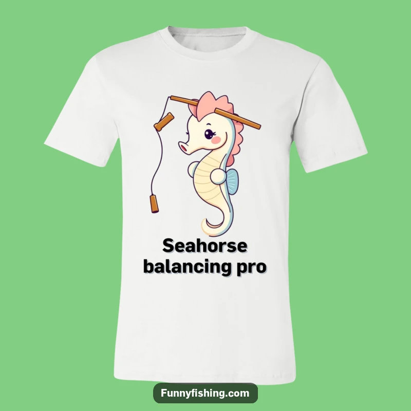 Funny Seahorse Fishing Rod Head Balance T-Shirt - Hilarious Ocean Humor Tee